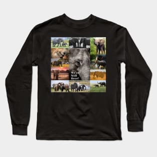 Elephant, We're Still Here, Mug, Mask, Pin Long Sleeve T-Shirt